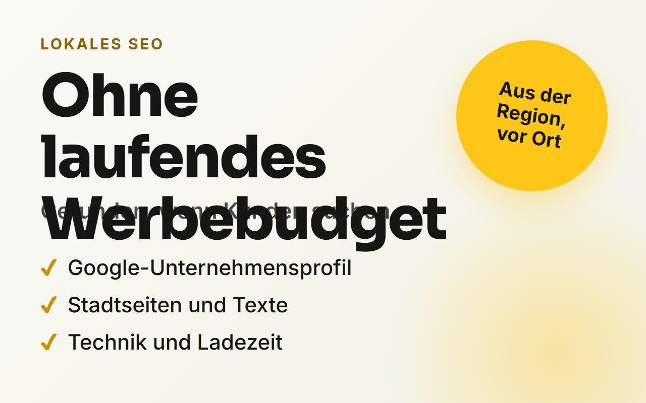 Lokales SEO ohne laufendes Werbebudget: Google-Unternehmensprofil, Stadtseiten und Texte, Technik und Ladezeit
